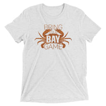Load image into Gallery viewer, Bring Your Bay Game Tri-Blend T-Shirt