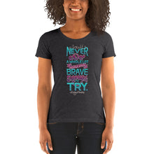 Load image into Gallery viewer, Brave Enough to Try Women's Tri-Blend T-Shirt