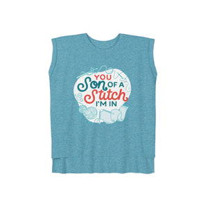 Son of a Stitch I'm In Women’s Flowy Muscle Tee