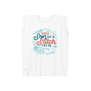 Son of a Stitch I'm In Women’s Flowy Muscle Tee