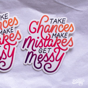 Take Chances Sticker