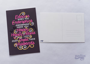 Exercise Gives You Endorphins Postcard Print