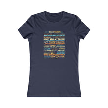 Load image into Gallery viewer, Stuff Board Gamers Say Women&#39;s Tee