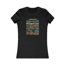 Load image into Gallery viewer, Stuff Board Gamers Say Women&#39;s Tee