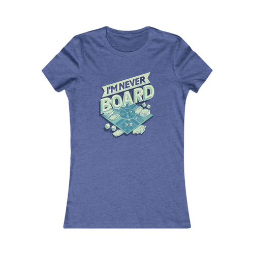 I'm Never Board Women's Tee