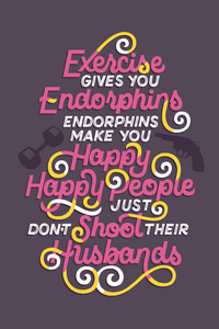 Exercise Gives You Endorphins Postcard Print