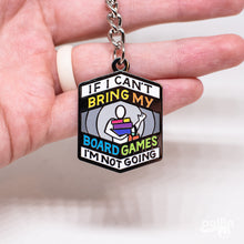 Load image into Gallery viewer, If I Can&#39;t Bring My Board Games Keychain
