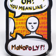 Load image into Gallery viewer, You Mean Monopoly Sticker