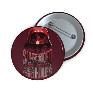 Surrounded by Assholes Pin Button