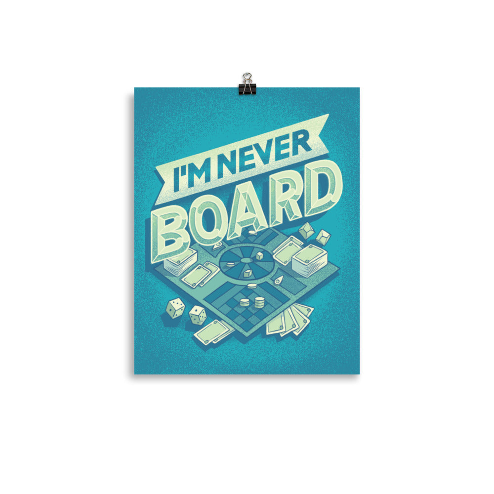 I'm Never Board Poster