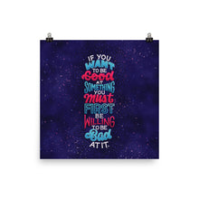 Load image into Gallery viewer, Willing to Be Bad At It Poster