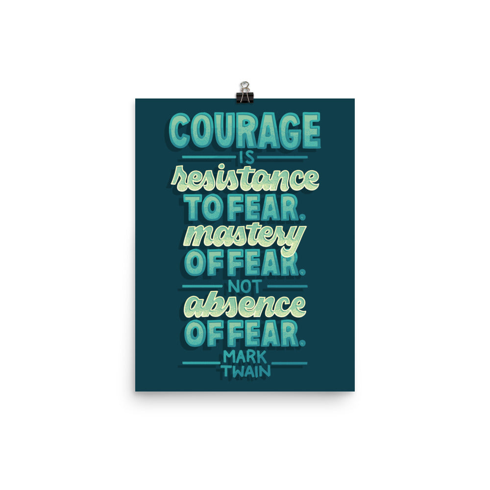 Courage is Not Absence of Fear