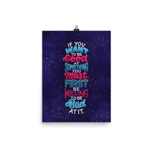 Load image into Gallery viewer, Willing to Be Bad At It Poster