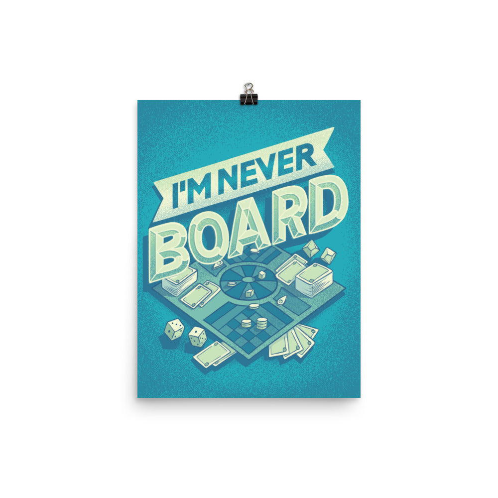 I'm Never Board Poster