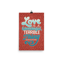 Load image into Gallery viewer, Love is a Wonderful, Terrible Thing Poster