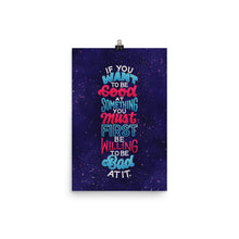 Load image into Gallery viewer, Willing to Be Bad At It Poster