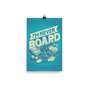 I'm Never Board Poster
