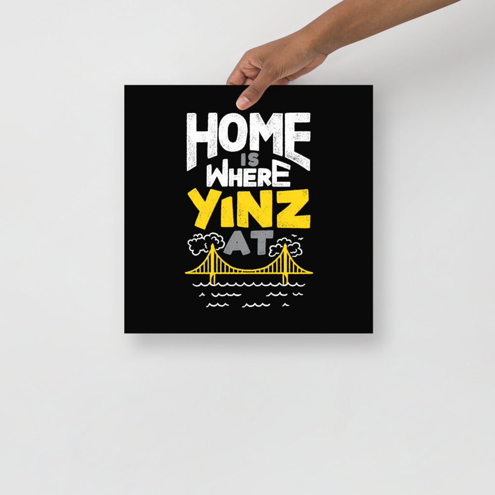 Home is Where Yinz At Poster