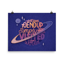 Load image into Gallery viewer, Simply Having Visited This World Poster