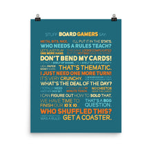 Load image into Gallery viewer, Stuff Board Gamers Say Poster