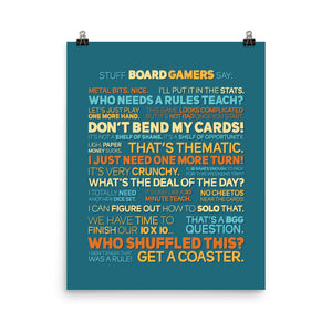 Stuff Board Gamers Say Poster