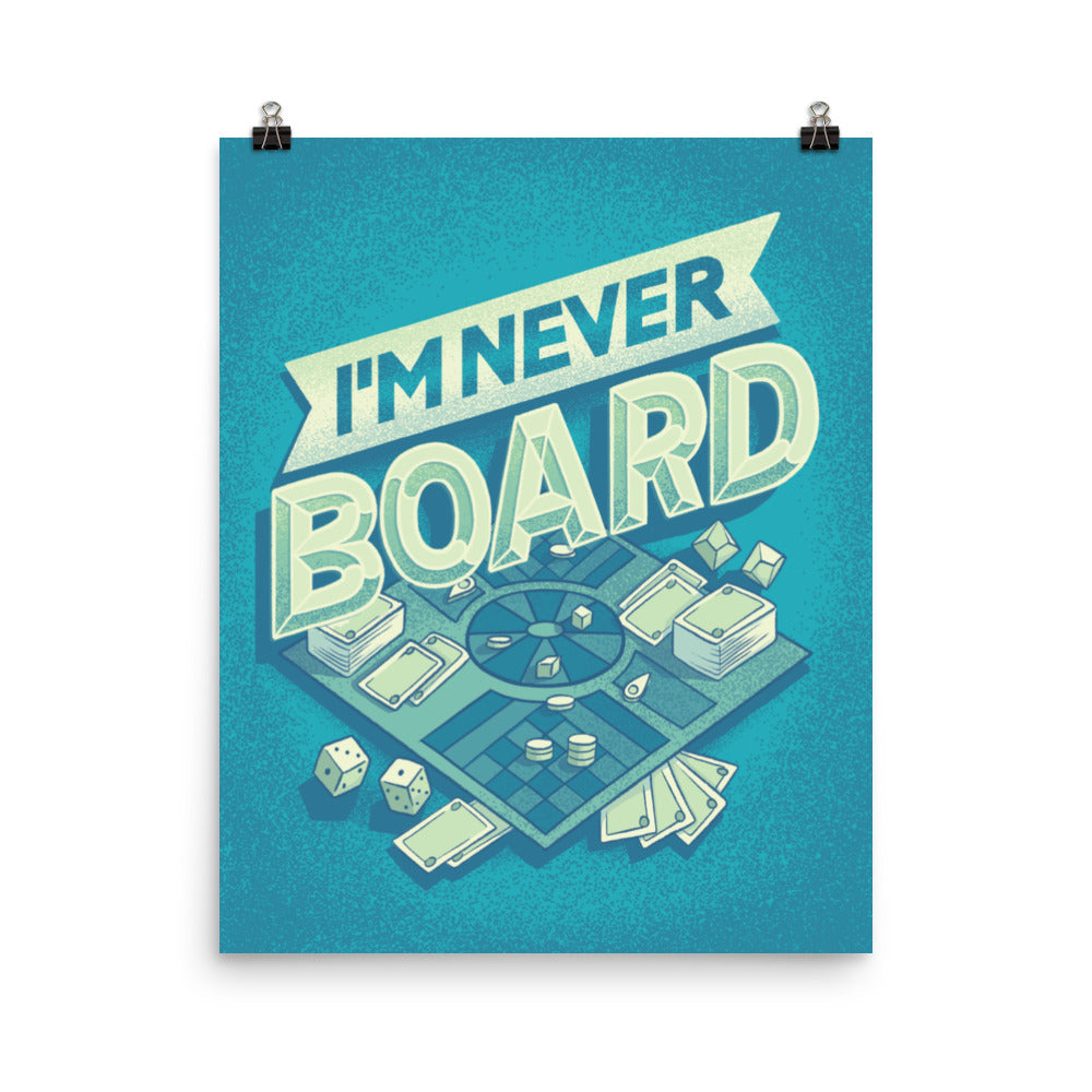 I'm Never Board Poster