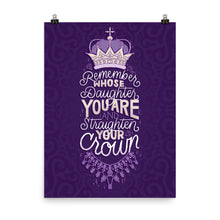 Load image into Gallery viewer, Remember Whose Daughter You Are Poster