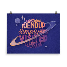 Load image into Gallery viewer, Simply Having Visited This World Poster