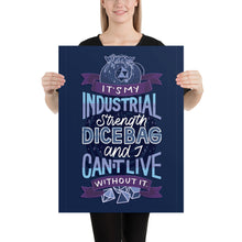 Load image into Gallery viewer, Industrial Strength Dice Bag Poster