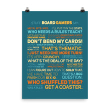 Load image into Gallery viewer, Stuff Board Gamers Say Poster