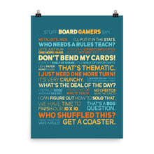 Load image into Gallery viewer, Stuff Board Gamers Say Poster