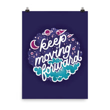 Load image into Gallery viewer, Keep Moving Forward Poster