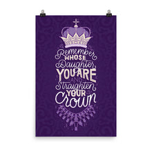 Load image into Gallery viewer, Remember Whose Daughter You Are Poster