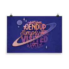 Load image into Gallery viewer, Simply Having Visited This World Poster