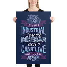 Load image into Gallery viewer, Industrial Strength Dice Bag Poster