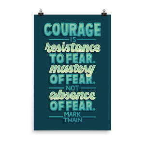 Courage is Not Absence of Fear