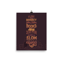Load image into Gallery viewer, Like My Whiskey Like I Like My Books Poster