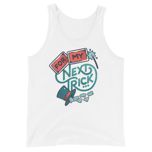 For My Next Trick Unisex Tank Top