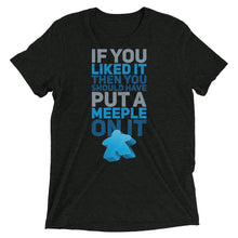Load image into Gallery viewer, Put a Meeple On It Tri-Blend T-Shirt