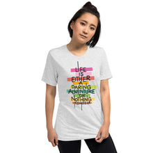 Load image into Gallery viewer, Life is a Daring Adventure Tri-Blend T-Shirt
