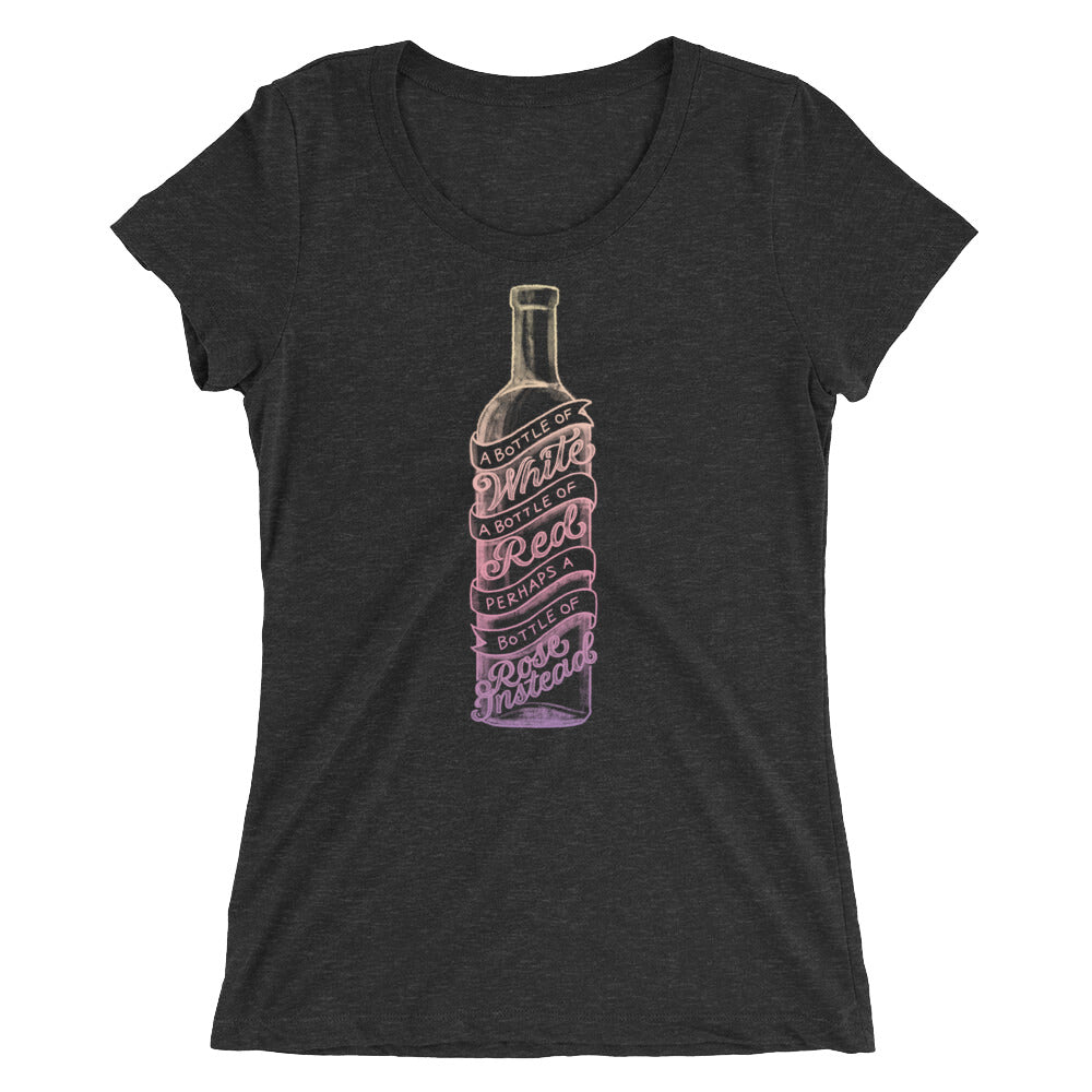 A Bottle of Rose Instead Women's Tri-Blend T-Shirt