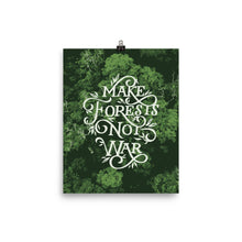 Load image into Gallery viewer, Make Forests Not War Poster