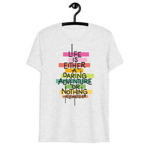 Life is a Daring Adventure Tri-Blend T-Shirt