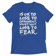 Load image into Gallery viewer, Is Ok To Lose to Opponent Tri-Blend T-Shirt