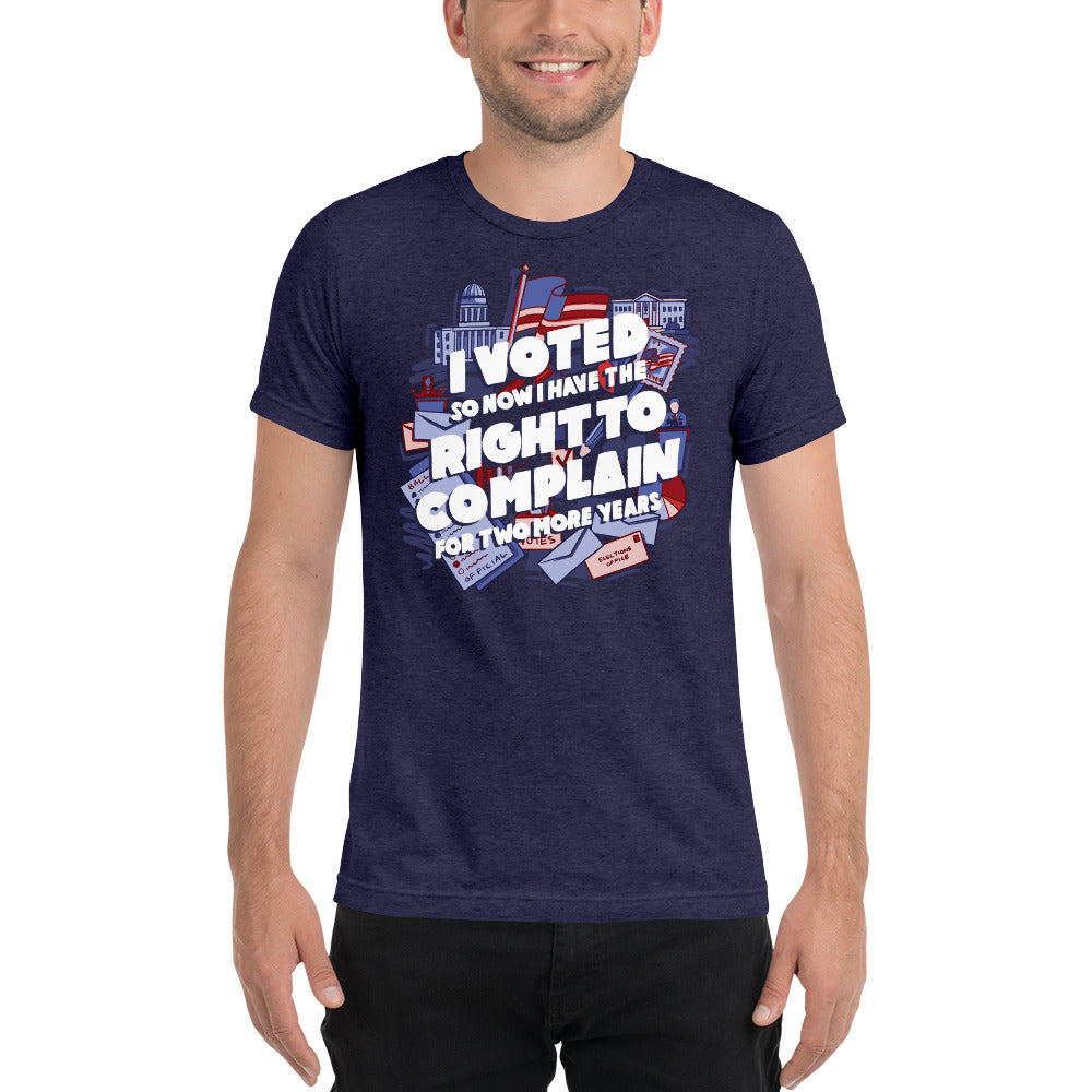 I Voted - Right to Complain Tri-Blend T-Shirt