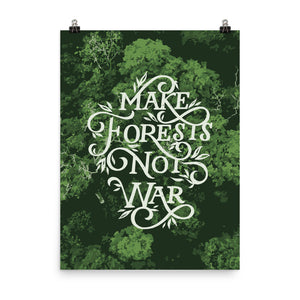 Make Forests Not War Poster