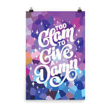 Load image into Gallery viewer, Too Glam to Give a Damn Poster