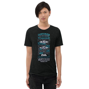 Don't Ever for Any Reason Tri-Blend T-Shirt