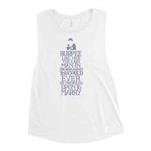 Load image into Gallery viewer, Burpee Like He&#39;s the Last Man Women&#39;s Muscle Tank