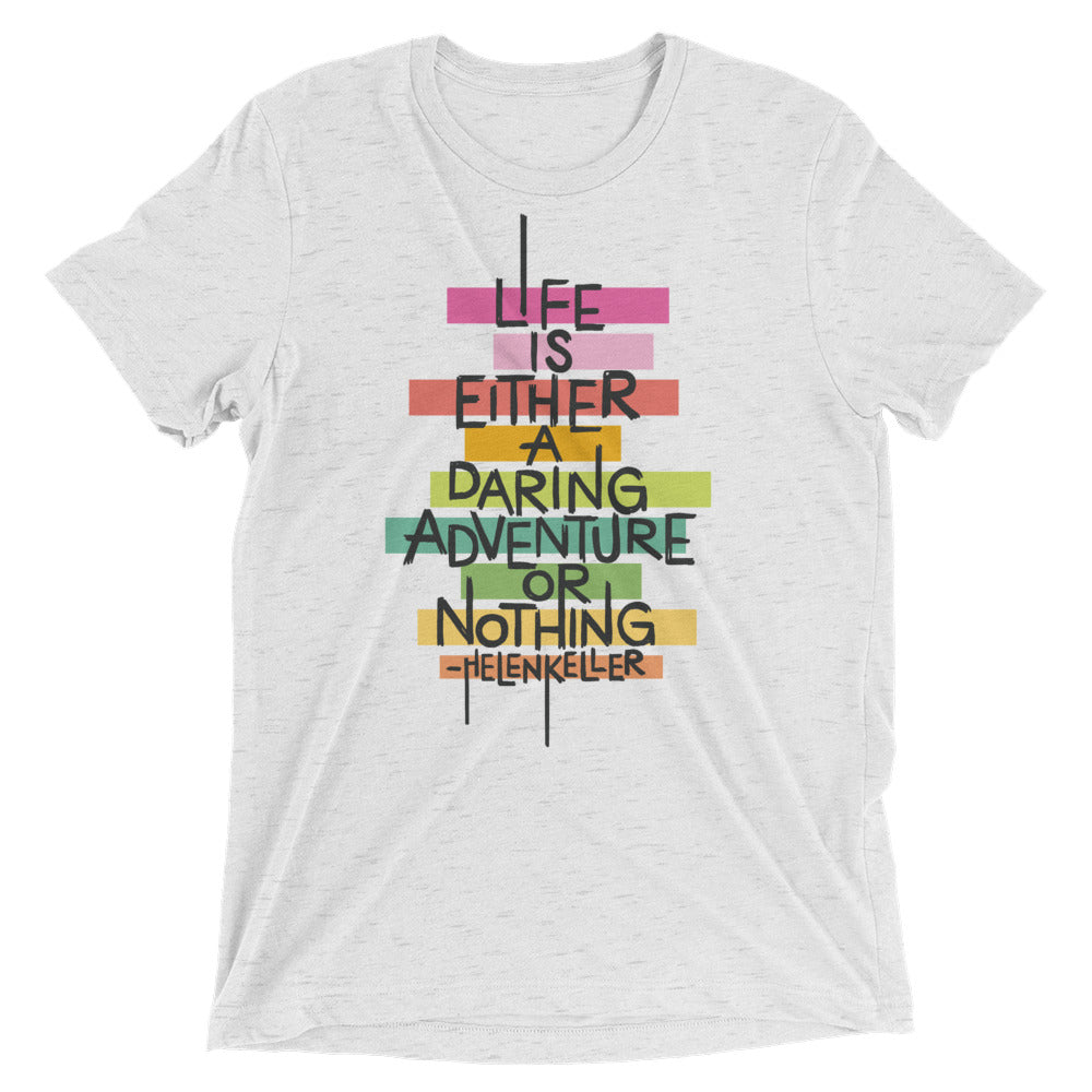 Life is a Daring Adventure Tri-Blend T-Shirt
